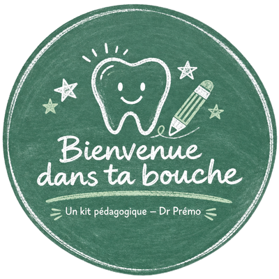 Badge Bienvenue dans ta bouche, un kit pédagogique Dr Prémo